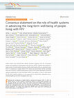 Research paper thumbnail of Consensus statement on the role of health systems in advancing the long-term well-being of people living with HIV