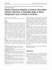 Research paper thumbnail of Physico-Chemical Stability of Sodium Thiosulfate Infusion Solutions in Polyolefin Bags at Room Temperature over a Period of 24 Hours