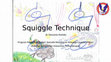 Research paper thumbnail of Squiggle Technique