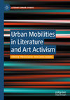 Research paper thumbnail of Urban Mobilities in Literature and Art Activism (ed. García and Toivanen)