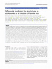 Research paper thumbnail of Differential predictors for alcohol use in adolescents as a function of familial risk