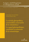 Research paper thumbnail of La mirada glotopolítica, continuidad y renovación de la romanística / Le regard glottopolitique, continuité et renouveau de la romanistique