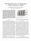 Research paper thumbnail of Thru-Wafer Interconnects for Double-Sided (TWIDS) fabrication of MEMS