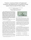 Research paper thumbnail of Predictive analytical model of fundamental frequency and imperfections in glassblown fused quartz hemi-toroidal 3D micro shells