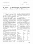 Research paper thumbnail of MTHFR C677T mutations in liver cirrhosis with and without portal vein thrombosis