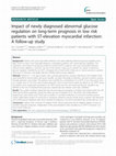 Research paper thumbnail of Impact of newly diagnosed abnormal glucose regulation on long-term prognosis in low risk patients with ST-elevation myocardial infarction: A follow-up study