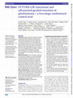 Research paper thumbnail of FUTURE-GB: functional and ultrasound-guided resection of glioblastoma – a two-stage randomised control trial