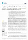 Research paper thumbnail of Exoscopic Microsurgery: A Change of Paradigm in Brain Tumor Surgery? Comparison with Standard Operative Microscope