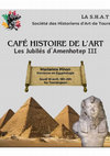 Research paper thumbnail of Les fêtes-sd d’Amenhotep III et la phase « baroque » du règne - Café Histoire de l'Art, Société des Historiens d'Art de Tours (Tours) - 18 avril 2024