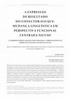 Research paper thumbnail of La Expresión De Resultado Del Conector Daí Que: Cambio Lingüístico en Perspectiva Funcional Centrada en El Uso Result Expression of the Conector Daí Que: Linguistic Change in Usage-Based Functional Perspective