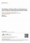 Research paper thumbnail of The Challenges of Chinese Influence on Development in Brazil: Comparative Advantage and Distributive Conflict