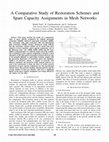 Research paper thumbnail of A comparative study of restoration schemes and spare capacity assignments in mesh networks