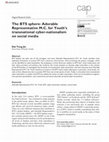 Research paper thumbnail of The BTS sphere: Adorable Representative M.C. for Youth’s transnational cyber-nationalism on social media