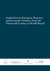 Research paper thumbnail of South‐eastern European monetary and economic statistics from the nineteenth century to World War II (Athens: Bank of Greece, Sofia: Bulgarian National Bank, Bucharest: National Bank of Romania, Vienna: Oesterreicshische Nationalbank, 2014. Pp. 405. 87 figs. 137 tabs. (www.bankofgreece.gr/Pages/en...