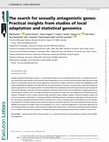 Research paper thumbnail of The search for sexually antagonistic genes: Practical insights from studies of local adaptation and statistical genomics