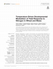 Research paper thumbnail of Temperature-Driven Developmental Modulation of Yield Response to Nitrogen in Wheat and Maize