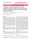 Research paper thumbnail of Correlation of fragmented QRS with right ventricular indexes and fibrosis in patients with repaired tetralogy of fallot, by cardiac magnetic resonance imaging