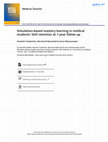 Research paper thumbnail of Simulation-based mastery learning in medical students: Skill retention at 1-year follow up