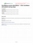 Research paper thumbnail of Oscillating current stimulation – slow oscillation stimulation during sleep