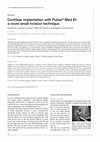 Research paper thumbnail of Cochlear implantation with Pulsar Med El: a novel small incision technique