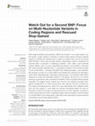 Research paper thumbnail of Watch Out for a Second SNP: Focus on Multi-Nucleotide Variants in Coding Regions and Rescued Stop-Gained