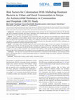 Research paper thumbnail of Risk Factors for Colonization With Multidrug-Resistant Bacteria in Urban and Rural Communities in Kenya: An Antimicrobial Resistance in Communities and Hospitals (ARCH) Study