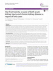 Research paper thumbnail of Star fruit toxicity: a cause of both acute kidney injury and chronic kidney disease: a report of two cases