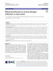 Research paper thumbnail of Blood transfusion in severe dengue infection: a case series