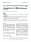 Research paper thumbnail of A case of acute necrotizing pancreatitis complicated with non ST elevation myocardial infarction