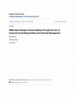 Research paper thumbnail of Millennials' Strategic Decision Making Through the Lens of Millennials' Strategic Decision Making Through the Lens of Corporate Social Responsibility and Financial Management Corporate Social Responsibility and Financial Management