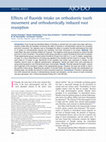 Research paper thumbnail of Effects of fluoride intake on orthodontic tooth movement and orthodontically induced root resorption