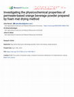 Research paper thumbnail of Investigating the physicochemical properties of permeate-based orange beverage powder prepared by foam mat drying method