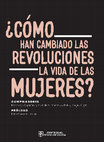 Research paper thumbnail of ¿Cómo han cambiado las revoluciones la vida de las mujeres?