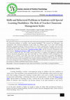 Research paper thumbnail of Skills and Behavioral Problems in Students with Special Learning Disabilities: The Role of Teacher Classroom Management Styles