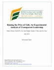 Research paper thumbnail of Raising the Price of Talk: An Experimental Analysis of Transparent Leadership