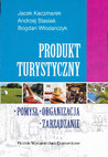 Research paper thumbnail of Produkt turystyczny. Pomysł, organizacja, zarządzanie