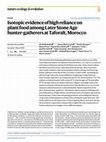 Research paper thumbnail of Isotopic evidence of high reliance on plant food among Later Stone Age hunter-gatherers at Taforalt, Morocco