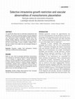 Research paper thumbnail of Selective intrauterine growth restriction and vascular abnormalities of monochorionic placentation