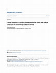 Research paper thumbnail of Critical Analysis of Banking Sector Reforms in India with Special Emphasis on Technological Advancement