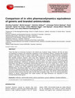 Research paper thumbnail of Comparison of in vitro pharmacodynamics equivalence of generic and branded antimicrobials