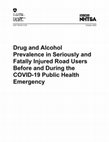 Research paper thumbnail of Drug and Alcohol Prevalence in Seriously and Fatally Injured Road Users Before and During the COVID-19 Public Health Emergency