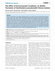 Research paper thumbnail of The Effect of Environmental Conditions on Biofilm Formation of Burkholderia pseudomallei Clinical Isolates