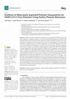 Research paper thumbnail of Synthesis of Molecularly Imprinted Polymer Nanoparticles for SARS-CoV-2 Virus Detection Using Surface Plasmon Resonance