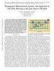 Research paper thumbnail of Propagation Measurement System and Approach at 140 GHz-Moving to 6G and Above 100 GHz