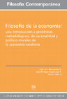 Research paper thumbnail of Filosofía de la economía: Una introducción a problemas metodológicos, de racionalidad y político-morales de la economía moderna