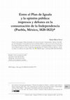 Research paper thumbnail of Entre el Plan de Iguala y la opinion publica impresos y debates en la consumacion