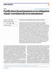 Research paper thumbnail of Purification-based quantum error mitigation of pair-correlated electron simulations