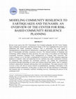 Research paper thumbnail of Modeling Community Resilience to Earthquakes and Tsunamis: An Overview of the Center for Risk-Based Community Resilience Planning