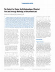 Research paper thumbnail of The Context for Choice: Health Implications of Targeted Food and Beverage Marketing to African Americans