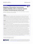 Research paper thumbnail of Mapping a Plasmodium transmission spatial suitability index in Solomon Islands: a malaria monitoring and control tool